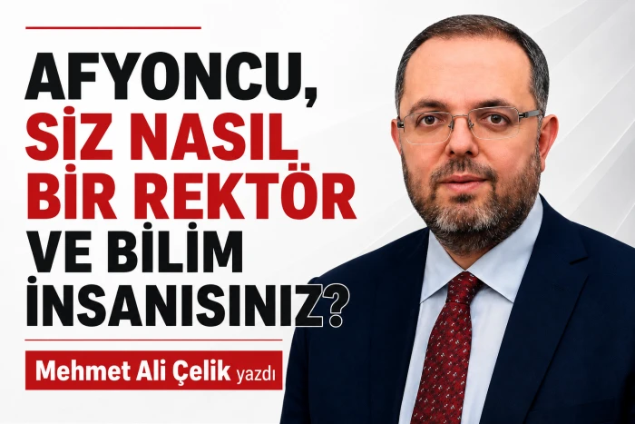 AFYONCU, SİZ NASIL BİR REKT&Ouml;R VE BİLİM İNSANISINIZ?