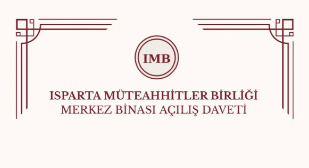 Isparta M&uuml;teahhitler Birliği Yeni Merkez Binasını A&ccedil;ıyor